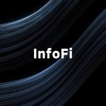 信息金融（InfoFi）赛道 2.1 万字研报：当信息成为资产，Web3 金融定价逻辑与信任体系如何演进？全景式拆解其发展史、竞争格局、代表项目、风险挑战及未来展望